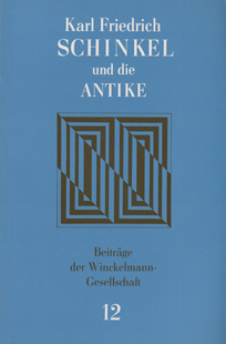 Karl Friedrich Schinkel und die Antike. Eine Aufsatzsammlung.