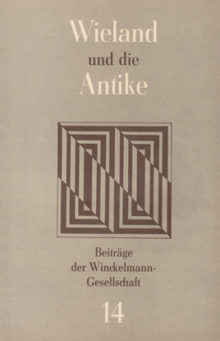 Christoph Martin Wieland und die Antike. Eine Aufsatzsammlung.