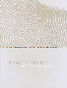 Homo ludens. Der spielende Mensch.
