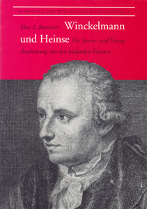 Max L. Baeumer: Winckelmann und Wilhelm Heinse. Die Sturm-und-Drang-Anschauung von den bildenden Künsten.