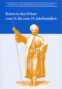 Reisen in den Orient vom 13. bis zum 19. Jahrhundert