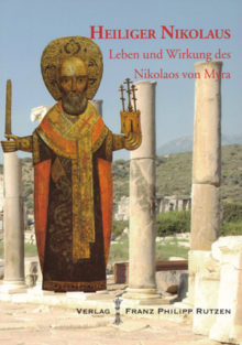HEILIGER NIKOLAUS. Leben und Wirkung des Nikolaos von Myra.