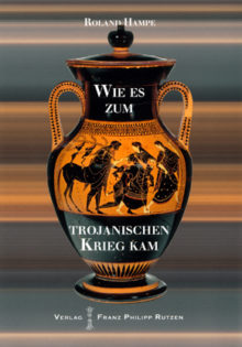 Wie es zum trojanischen Krieg kam