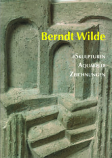 Berndt Wilde - Skulpturen - Aquarelle - Zeichnungen