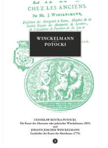 Winckelmann – Potocki, Band 2, 1–3. Stanislaw Kostka Potocki, über die Kunst bei den Alten oder polnischer Winckelmann (1815) und Johann Joachim Winckelmann, Geschichte der Kunst des Alterthums (1776)