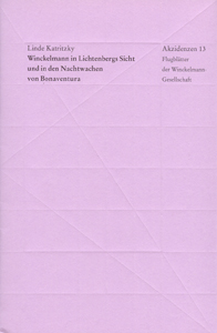 Linde Katritzky: Winckelmann in Lichtenbergs Sicht und in den Nachtwachen von Bonaventura.