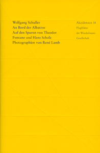 Wolfgang Schuller: An Bord der Albatros. Auf den Spuren von Theodor Fontane und Hans Scholz.