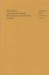 Dieter Mertens: Johann Hermann Riedesels Betrachtungen zur alten Baukunst in Sizilien.