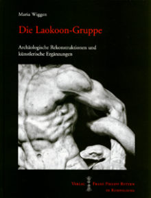 Maria Wiggen: Die Laokoon-Gruppe. Archäologische Rekonstruktionen und künstlerische Ergänzungen.