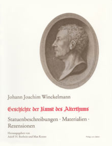 Johann Joachim Winckelmann: Geschichte der Kunst des Alterthums. Statuenbeschreibungen, Materialien, Rezensionen.