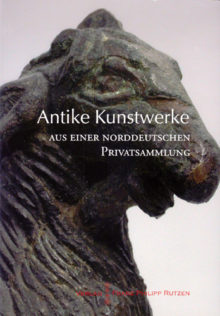 Antike Kunstwerke. Aus einer norddeutschen Privatsammlung.