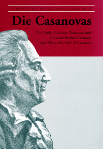 Die Casanovas. Die Brüder Giacomo, Francesco und  Giovanni Battista Casanova und Silvio della Valle di Casanova.