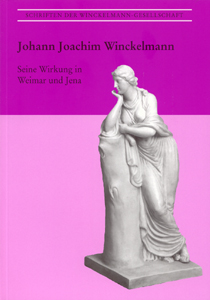 Johann Joachim Winckelmann seine Wirkung in Weimar und Jena