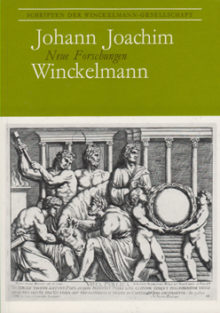 Johann Joachim Winckelmann. Neue Forschungen. Eine Aufsatzsammlung.