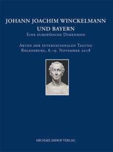 Johann Joachim Winckelmann und Bayern. Eine historische Dimension.