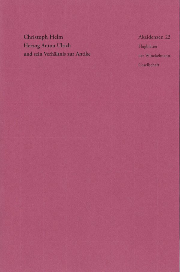 Christoph Helm - Herzog Anton Ulrich und sein Verhältnis zur Antike