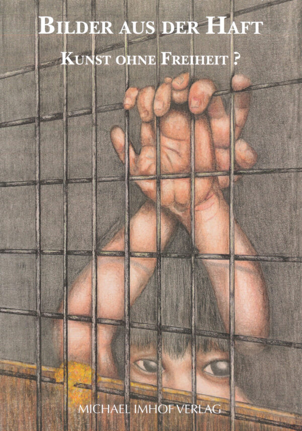 Bilder aus der Haft - Kunst ohne Freiheit?