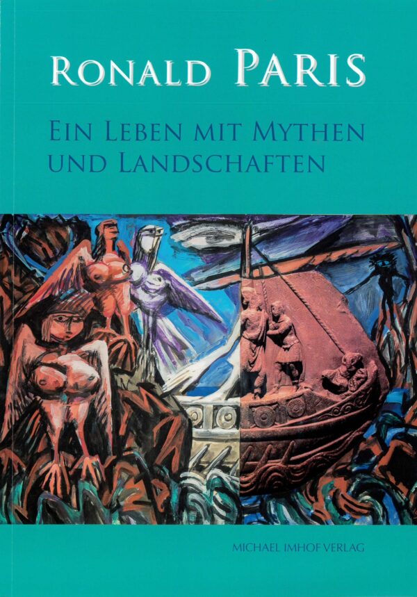 RONALD PARIS - Ein Leben mit Mythen und Landschaften